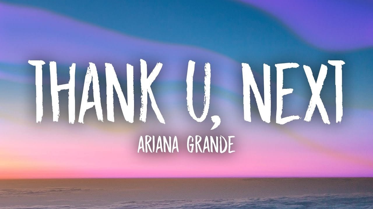 Ariana Grande Thank U Next Lyrics Check Out The Lyrics And Video Ariana Grande Thank U Next Lyrics Check Out The Lyrics And Video